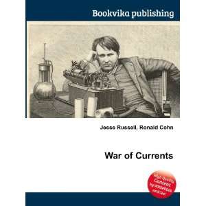  War of Currents: Ronald Cohn Jesse Russell: Books