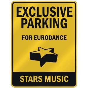  EXCLUSIVE PARKING  FOR EURODANCE STARS  PARKING SIGN 
