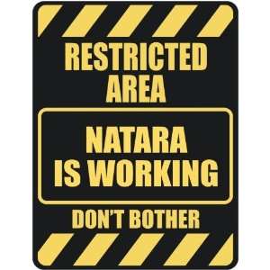   RESTRICTED AREA NATARA IS WORKING  PARKING SIGN: Home 