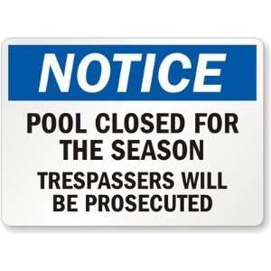  Notice, Pool Closed For The Season, Trespassers Will be 