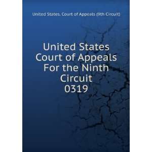  Circuit. 0319 United States. Court of Appeals (9th Circuit) Books