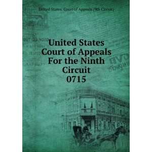   Circuit. 0715 United States. Court of Appeals (9th Circuit) Books