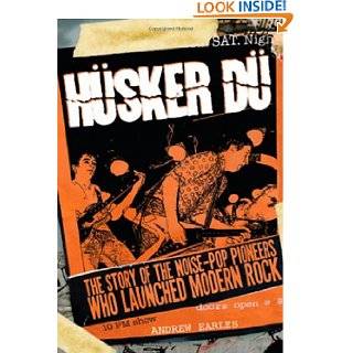 Husker Du The Story of the Noise Pop Pioneers Who Launched Modern 
