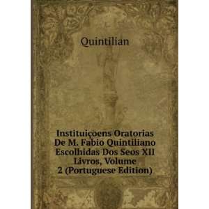  Dos Seos XII Livros, Volume 2 (Portuguese Edition) Quintilian Books
