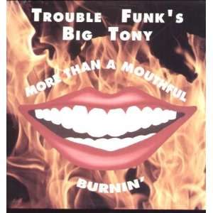  More Than a Mouthful Trouble Funks Big Tony Music