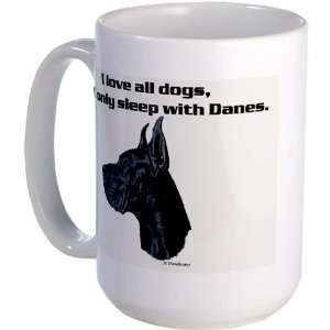  Only sleep with Danes Pets Large Mug by CafePress 