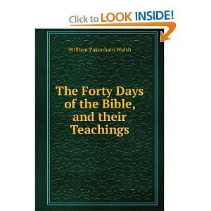 The Forty Days of the Bible, and their Teachings: William 