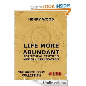 Life More Abundant (The Sacred Books): Henry Wood:  Kindle 
