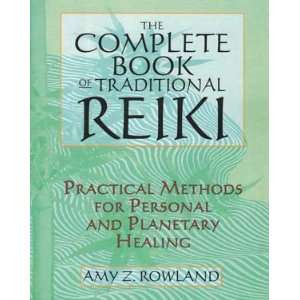    Complete Book of Traditional Reiki by Amy Rowland 