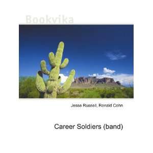  Career Soldiers (band): Ronald Cohn Jesse Russell: Books