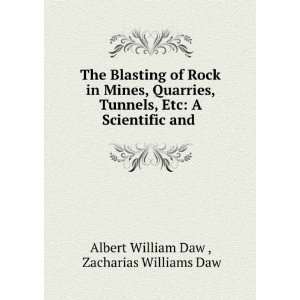  The Blasting of Rock in Mines, Quarries, Tunnels, Etc A 