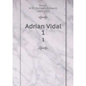  Adrian Vidal. 1 W. E. (William Edward), 1847 1925 Norris Books
