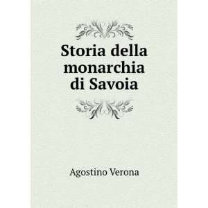  Storia della monarchia di Savoia: Agostino Verona: Books