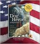 Dog Heroes of September 11th A Tribute to Americas Search and Rescue 