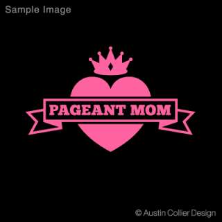 PAGEANT MOM Vinyl Decal Car Sticker   Beauty Glitz  