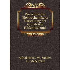   tze Hilfsmittel und . W . Sander, H . Stapelfeldt Alfred Holzt Books