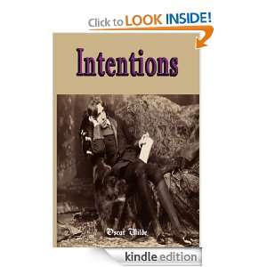 Intentions: What You Never Knew About Oscar Wildes Deepest Thoughts 