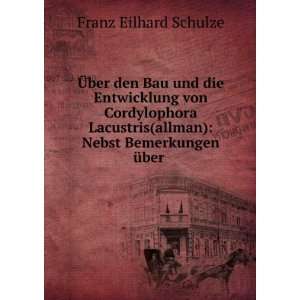   (allman): Nebst Bemerkungen Ã¼ber .: Franz Eilhard Schulze: Books