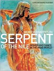 Serpent of the Nile Women and Dance in the Arab World, (1566567912 