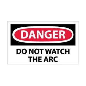 D31AP   Danger, Do Not Watch The Arc, 3 X 5, Pressure Sensitive 