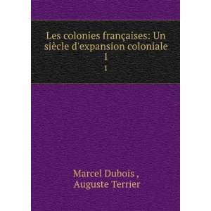  Les colonies franÃ§aises Un siÃ¨cle dexpansion 