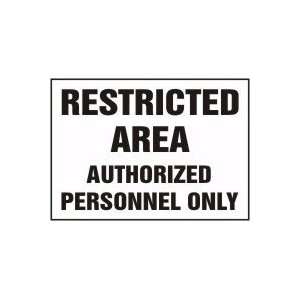  RESTRICTED AREA AUTHORIZED PERSONNEL ONLY Sign   10 x 14 