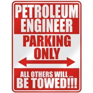 PETROLEUM ENGINEER PARKING ONLY  PARKING SIGN OCCUPATIONS