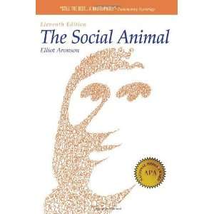  The Social Animal [Paperback]: Elliot Aronson: Books