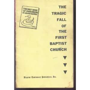   The Tragic Fall of the First Baptist Church Lorence E. Asman Books