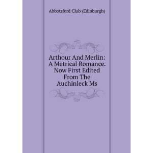   Edited From The Auchinleck Ms. Abbotsford Club (Edinburgh) Books