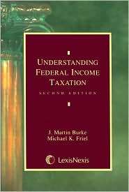 Understanding Federal Income Taxation Law, 2E (2005), (0820563323), J 