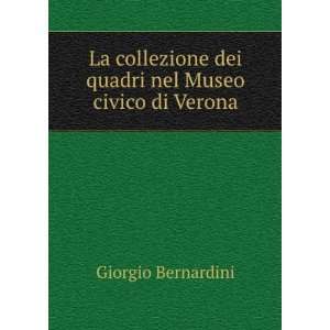   dei quadri nel Museo civico di Verona Giorgio Bernardini Books