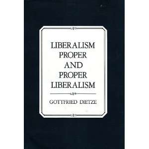  Liberalism Proper And Proper L Gottfried Dietze Books