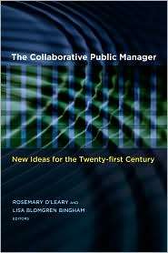 Collaborative Public Manager New Ideas for the Twenty First Century 