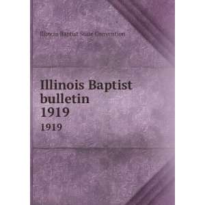  Illinois Baptist bulletin. 1919 Illinois Baptist State 