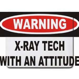  Warning X Ray Tech with an attitude Mousepad Office 