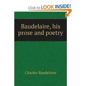    Baudelaire, his prose and poetry Charles Baudelaire Books