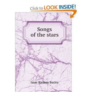  Songs of the stars Isaac Rieman Baxley Books