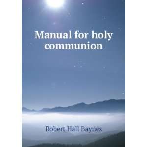  Manual for holy communion Robert Hall Baynes Books