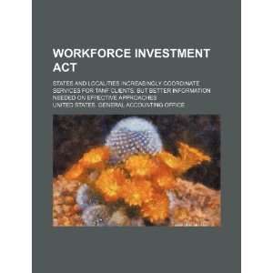  Workforce Investment Act states and localities increasingly 