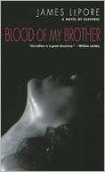   Blood Of My Brother by James Lepore, Story Plant, The 
