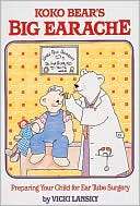 Koko Bears Big Earache A Practical Parenting Read Toghether Book