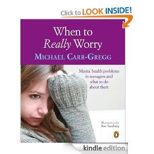 When to Really Worry Michael Carr Gregg  Kindle Store