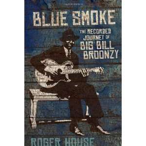  Blue Smoke The Recorded Journey of Big Bill Broonzy (LSU 