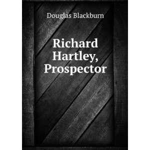  Richard Hartley, Prospector Douglas Blackburn Books