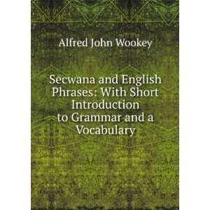   Introduction to Grammar and a Vocabulary Alfred John Wookey Books