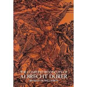 The Complete Woodcuts of Albrecht Durer   [COMP WOODCUTS OF ALBRECHT 