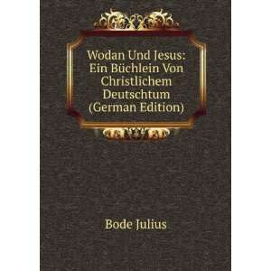   Von Christlichem Deutschtum (German Edition) Bode Julius Books