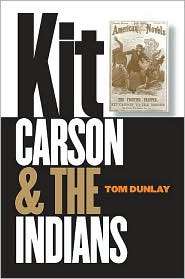 Kit Carson and the Indians, (0803266421), Thomas W. Dunlay, Textbooks 
