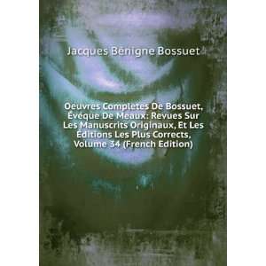   , Volume 34 (French Edition) Jacques BÃ©nigne Bossuet Books